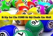 Soi Cầu XSMB Hà Nội - Đánh là trúng